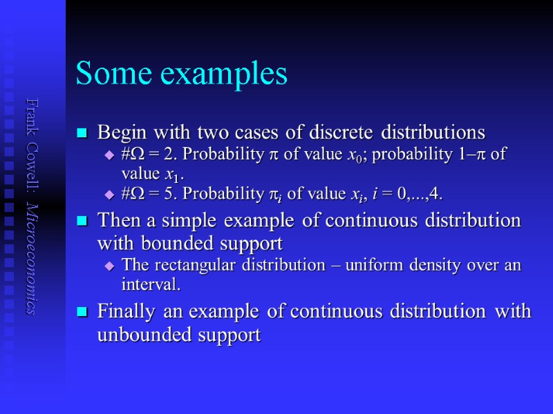 Some examples Begin with two cases of discrete distributions #W = 2. Probability p